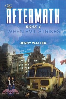 The Aftermath: Book 1- When Evil Strikes