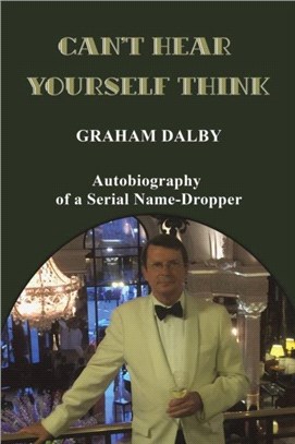 Can't Hear Yourself Think：Autobiography of a Serial Name-Dropper