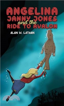 Angelina Janny Jones and the Ride to Avalon