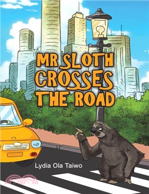 Mr Sloth Crosses the Road