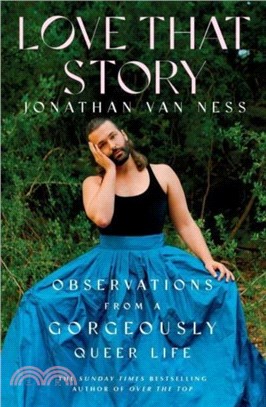 Love That Story：Observations from a Gorgeously Queer Life