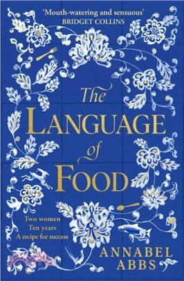 The Language of Food："Mouth-watering and sensuous, a real feast for the imagination" BRIDGET COLLINS