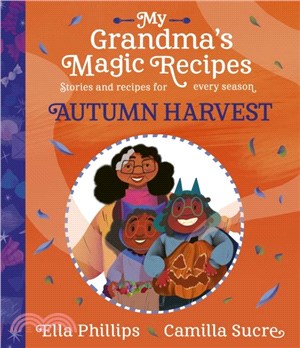 My Grandma's Magic Recipes: Autumn Harvest