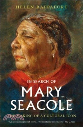 In Search of Mary Seacole：The Making of a Cultural Icon