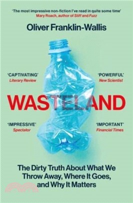 Wasteland：The Dirty Truth About What We Throw Away, Where It Goes, and Why It Matters