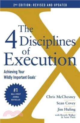 The 4 Disciplines of Execution: Revised and Updated：Achieving Your Wildly Important Goals