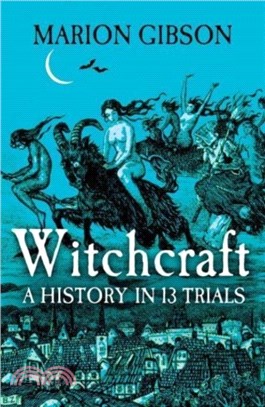 Witchcraft：A History in Thirteen Trials