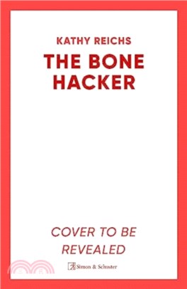 The Bone Hacker：The brand new thriller in the bestselling Temperance Brennan series