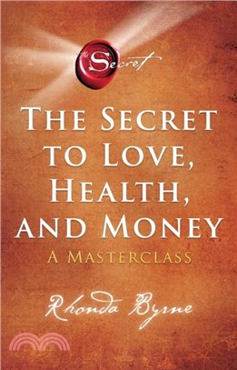 The Secret to Love, Health, and Money：A Masterclass