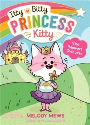 Itty Bitty Princess Kitty: The Newest Princess