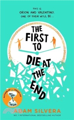 The First to Die at the End：The prequel to the international No. 1 bestseller THEY BOTH DIE AT THE END!