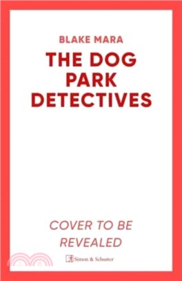 The Dog Park Detectives：Murder is never just a walk in the park . . .