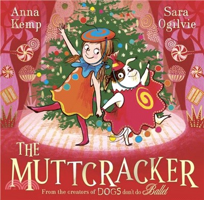 The Muttcracker：from the creators of Dogs Don't Do Ballet