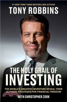 The Holy Grail of Investing：The World's Greatest Investors Reveal Their Ultimate Strategies for Financial Freedom