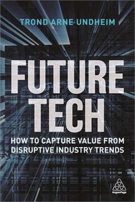 Future Tech ― How to Capture Value from Disruptive Industry Trends