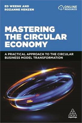 Mastering the Circular Economy: A Practical Approach to the Circular Business Model Transformation