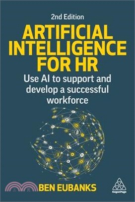 Artificial Intelligence for HR: Use AI to Support and Develop a Successful Workforce