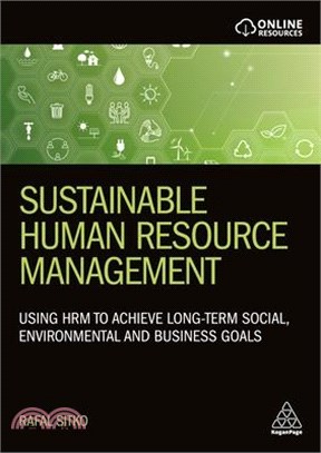 Sustainable Human Resource Management: Using Hrm to Achieve Long-Term Social, Environmental and Business Goals