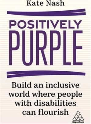 Positively Purple: Build an Inclusive World Where People with Disabilities Can Flourish