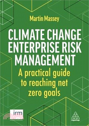 Climate change enterprise risk management  ; a practical guide to reaching net zero goals