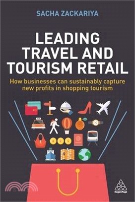 Leading Travel and Tourism Retail: How Businesses Can Sustainably Capture New Profits in Shopping Tourism