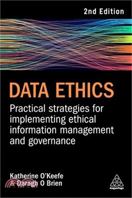 Data Ethics: Practical Strategies for Implementing Ethical Information Management and Governance