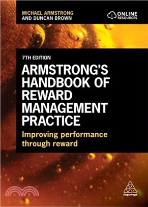 Armstrong's Handbook of Reward Management Practice：Improving Performance Through Reward