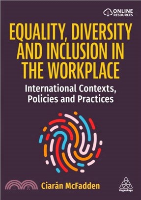 Equality, Diversity and Inclusion in the Workplace：International Contexts, Policies and Practices