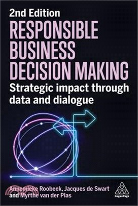 Responsible Business Decision Making: Strategic Impact Through Data and Dialogue