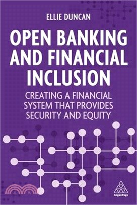 Open Banking and Financial Inclusion: Creating a Financial System That Provides Security and Equity