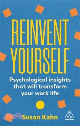 Reinvent Yourself: Psychological Insights That Will Transform Your Work Life