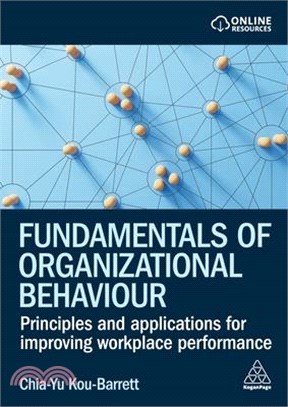 Fundamentals of Organizational Behaviour: Principles and Applications for Improving Workplace Performance