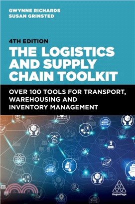 The Logistics and Supply Chain Toolkit：Over 100 Tools for Transport, Warehousing and Inventory Management