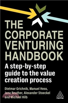 The Corporate Venturing Handbook：A Step-by-Step Guide to the Value Creation Process