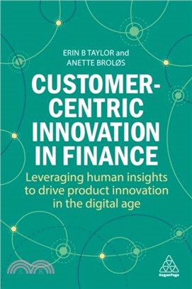 Customer-Centric Innovation in Finance：Leveraging Human Insights to Drive Product Innovation in the Digital Age