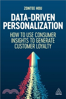 Data-Driven Personalization：How to Use Consumer Insights to Generate Customer Loyalty