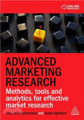 Advanced Marketing Research：Methods, Tools and Analytics for Effective Market Research