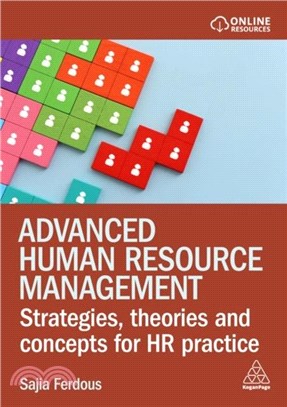 Advanced Human Resource Management：Strategies, Theories and Concepts for HR Practice