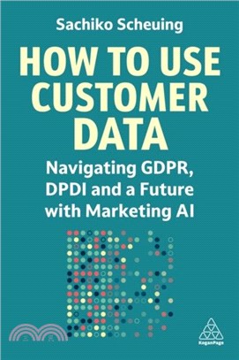 How to Use Customer Data：Navigating GDPR, DPDI and a Future with Marketing AI