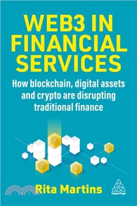 Web3 in Financial Services：How Blockchain, Digital Assets and Crypto are Disrupting Traditional Finance