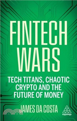 Fintech Wars：Tech Titans, Chaotic Crypto and the Future of Money