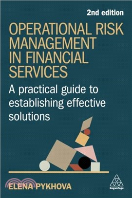 Operational Risk Management in Financial Services：A Practical Guide to Establishing Effective Solutions