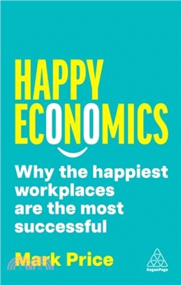 Happy Economics：Why the Happiest Workplaces are the Most Successful