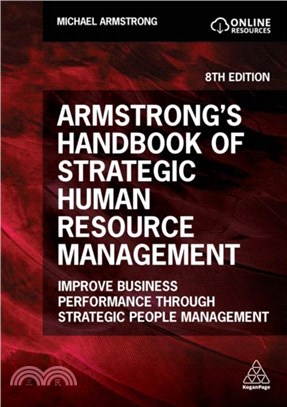 Armstrong's Handbook of Strategic Human Resource Management：Improve Business Performance Through Strategic People Management