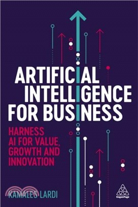 Artificial Intelligence for Business：Harness AI for Value, Growth and Innovation