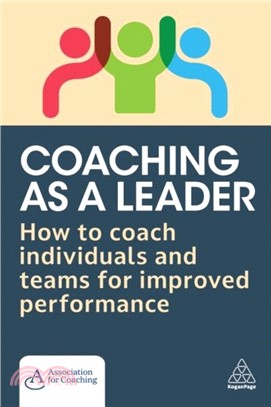 Coaching as a Leader：How to Coach Individuals and Teams for Improved Performance