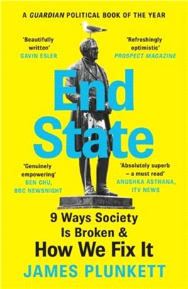 End State：9 Ways Society is Broken - and how we can fix it