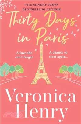 Thirty Days in Paris：The gorgeously escapist, romantic and uplifting new novel from the Sunday Times bestselling author