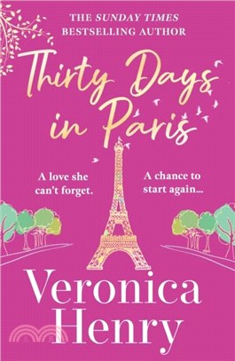 Thirty Days in Paris：The gorgeously escapist, romantic and uplifting new novel from the Sunday Times bestselling author