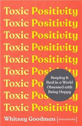 Toxic Positivity：Keeping It Real in a World Obsessed with Being Happy